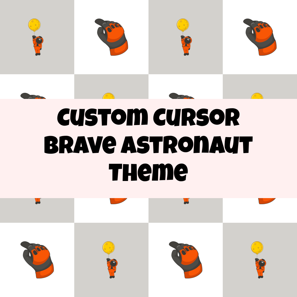 Custom Cursor Brave Astronaut Theme